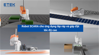 ROBOT SCARA CHO ỨNG DỤNG LẮP RÁP VÀ GẮP ĐẶT TỐC ĐỘ CAO