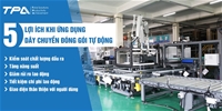 5 lợi ích khi ứng dụng dây chuyền đóng gói tự động