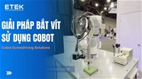 Giải Pháp Tự Động Hóa Bắt Vít Bằng Cobot – Tối Ưu Năng Suất Trong Sản Xuất Hiện Đại