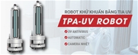 TPA - UV Robot: Robot khử khuẩn, diệt Virus bằng tia cực tím (UV)
